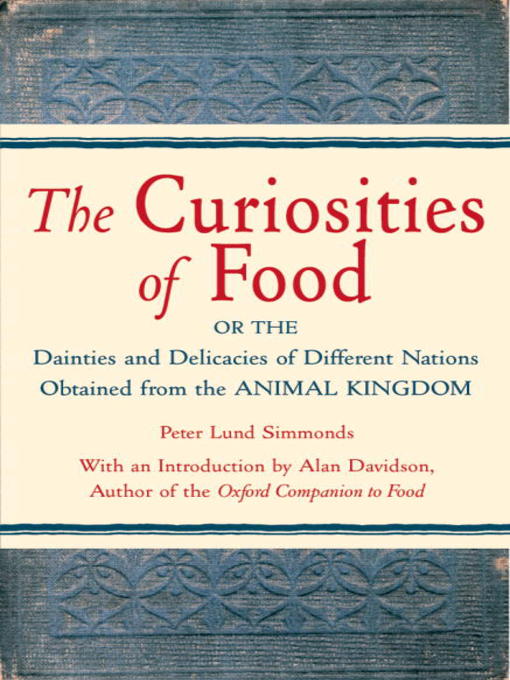 Title details for The Curiosities of Food by Peter Lund Simmonds - Available